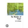 The Wonders Of Prayer by D.W. Whittle