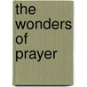 The Wonders of Prayer door George Müller