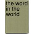 The Word In The World