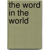 The Word In The World by Candy Gunther Brown