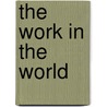 The Work In The World door Michael R. Curry