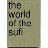 The World Of The Sufi door Indries Shah