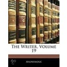 The Writer, Volume 19 door Anonymous Anonymous