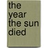 The Year the Sun Died