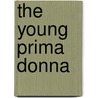 The Young Prima Donna by Grey/