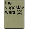 The Yugoslav Wars (2) by Nigel Thomas