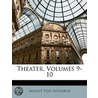 Theater, Volumes 9-10 by August Von Kotzebue