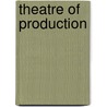 Theatre of Production door Alberto Toscano