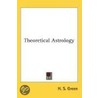 Theoretical Astrology door H.S. Green