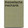 Theoretische Mechanik by Roberto Marcolongo