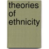 Theories Of Ethnicity door Onbekend