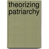 Theorizing Patriarchy door Sylvia Walby
