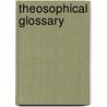 Theosophical Glossary by Helena Pretrovna Blavatsky