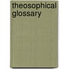 Theosophical Glossary door Helena Pretrovna Blavatsky