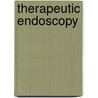 Therapeutic Endoscopy by Martin Lombard