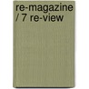 Re-magazine / 7 re-view