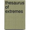 Thesaurus Of Extremes door Michael Hatch