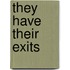 They Have Their Exits