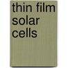 Thin Film Solar Cells by Jef Poortmans
