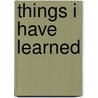 Things I Have Learned door Bob Jones