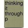 Thinking It Through P door Kwame Anthony Appiah