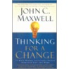 Thinking for a Change door John C. Maxwell