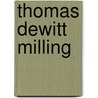 Thomas Dewitt Milling door Miriam T. Timpledon