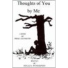 Thoughts Of You By Me door Ronald Anthony Witherspoon