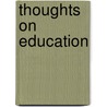Thoughts On Education door Matthew Arnold