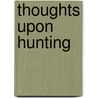 Thoughts Upon Hunting door Peter Beckford