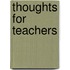Thoughts for Teachers