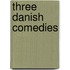 Three Danish Comedies