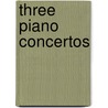Three Piano Concertos door Onbekend