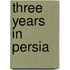 Three Years In Persia