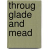 Throug Glade And Mead door Joseph Jackson