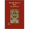 Through Space to Mars by Roy Rockwood
