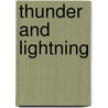 Thunder and Lightning door Alice K. Flanagan