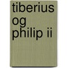 Tiberius Og Philip Ii door Grï¿½Mur Thomsen