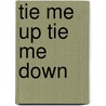 Tie Me Up Tie Me Down by Sherrilyn Sherrilyn Kenyon