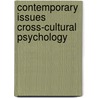 Contemporary issues cross-cultural psychology by Nico Bleichrodt