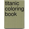 Titanic Coloring Book by Peter F. Copeland