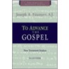 To Advance the Gospel by Joseph A. Fitzmyer