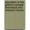 Education of the gifted in Europe: theoretical and research issues by M.W. Katzko