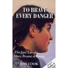 To Brave Every Danger door Judith Cooke
