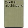 To Kill a Mockingbird by Kathy Kifer