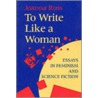 To Write Like A Woman door Joanna Russ