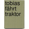 Tobias fährt Traktor by Andreas Dierssen