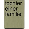 Tochter einer Familie by Maile Meloy