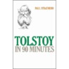 Tolstoy in 90 Minutes by Paul Strathern