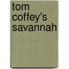 Tom Coffey's Savannah door Tom Coffey